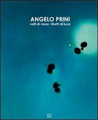 Angelo Prini. Volti di mare, ritratti di luce. Catalogo della mostra - copertina