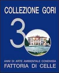 Collezione Gori. 30 anni di arte ambientale condivisa. Fattoria di Celle - Giuliano Gori - copertina