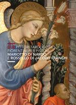 Due pittori tardogotici fiorentini per Pistoia: Mariotto di Nardo e Rossello di Jacopo Franchi