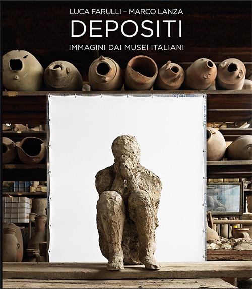 Depositi. Immagini dai musei italiani. Ediz. multilingue - Luca Farulli,Marco Lanza - copertina