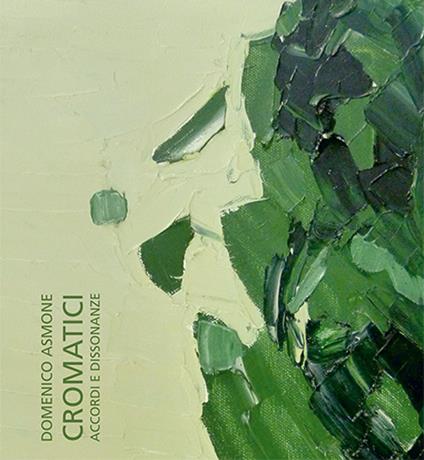 Domenico Asmone. Cromaitici. Accordi e dissonanze - copertina