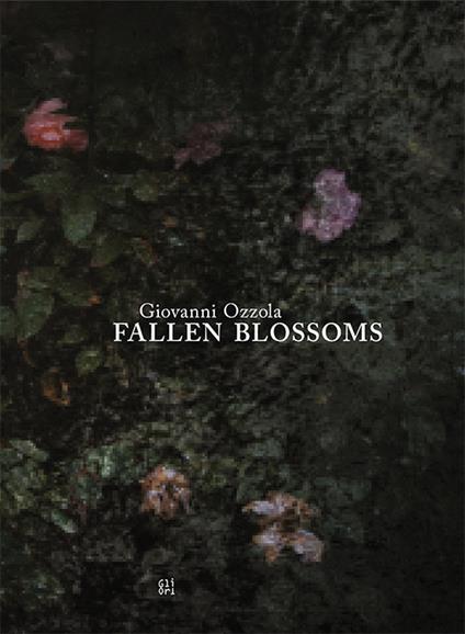 Fallen Blossoms - Giovanni Ozzola - copertina