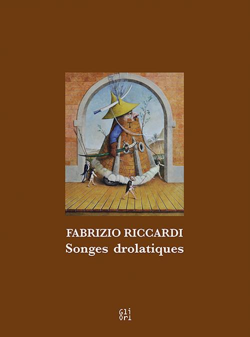 Fabrizio Riccardi. Songes drolatiques. Ediz. italiana e inglese - Alessandra Ruffino - copertina