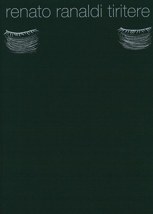 Renato Ranaldi. Tiritere - Bruno Corà,Renato Ranaldi - copertina
