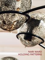 Nari Ward. Holding patterns. Ediz. inglese e italiana