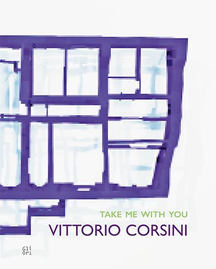 Vittorio Corsini. Take me with you. Ediz. illustrata - Marco Pierini - copertina