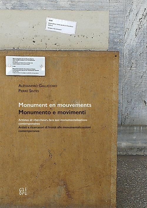 Monument en mouvements-Monumento e movimenti. Ediz. bilingue - Alessandro Gallicchio,Pierre Sintès - copertina