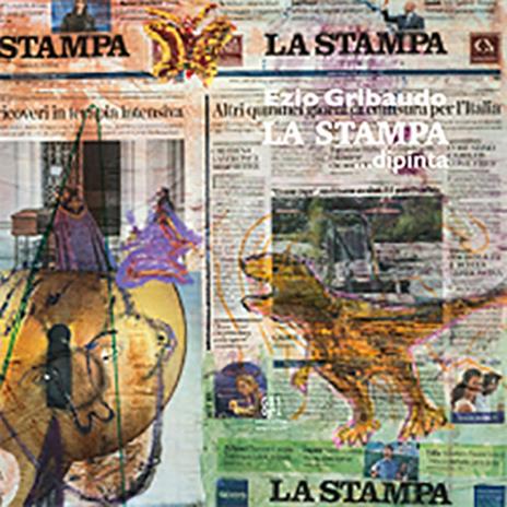 Ezio Gribaudo. «La Stampa» ...dipinta - Marco Zatterin - copertina