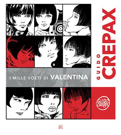  Guido Crepax. I mille volti di Valentina. Ediz. italiana e francese -  Caterina Crepax - copertina