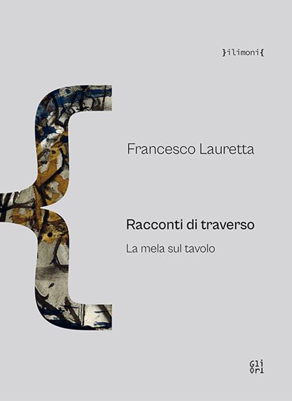 Francesco Lauretta. Racconti di traverso. La mela sul tavolo - copertina