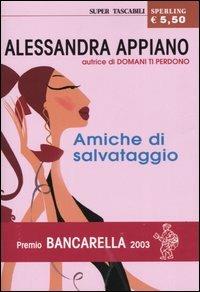 Amiche di salvataggio - Alessandra Appiano - copertina