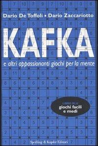Kafka e altri appassionanti giochi per la mente - Dario De Toffoli,Dario Zaccariotto - copertina