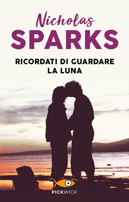Ricordati di guardare la luna - Nicholas Sparks,Alessandra Petrelli - ebook