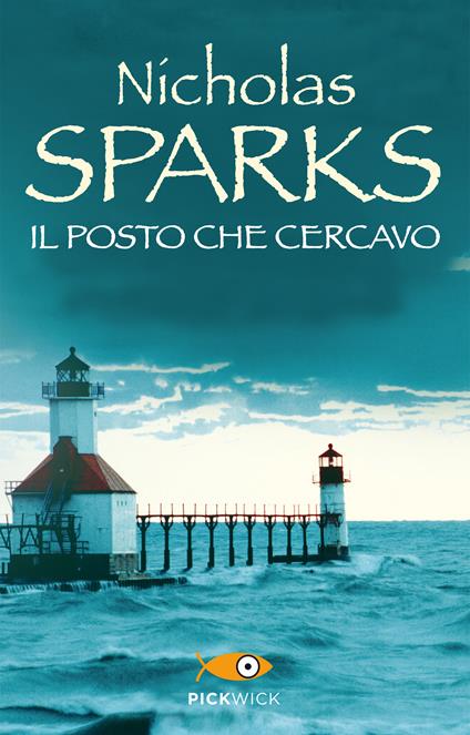 Il posto che cercavo - Nicholas Sparks,Alessandra Petrelli - ebook