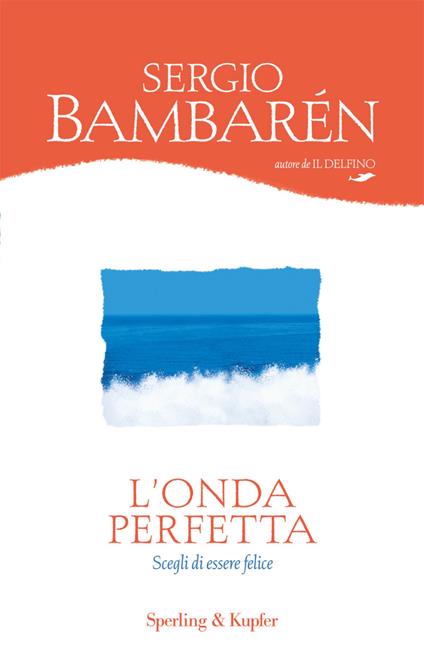 L' onda perfetta - Sergio Bambarén,Alessandra Padoan - ebook