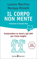 Il corpo non mente. Comprendere se stessi e gli altri per vivere meglio