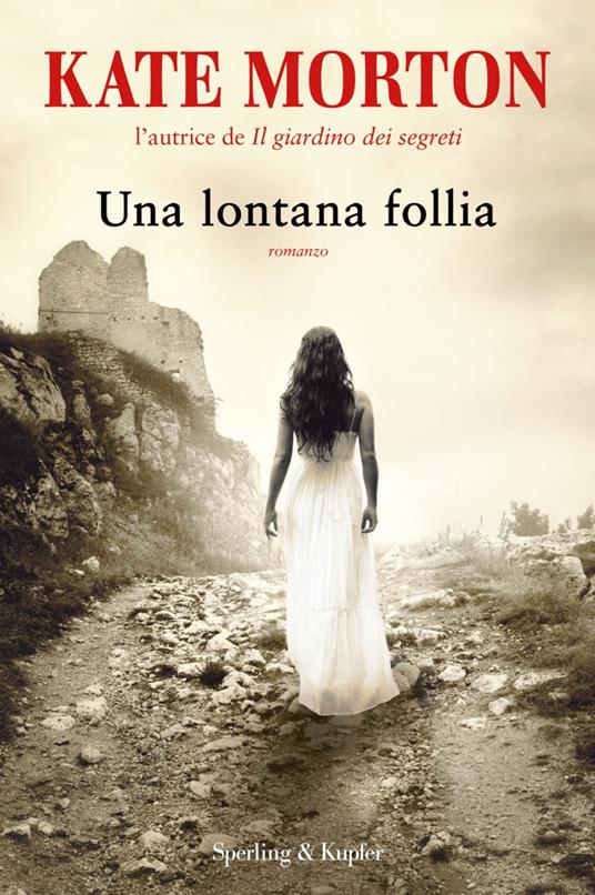 Una lontana follia - Kate Morton,Alessandra Emma Giagheddu - ebook