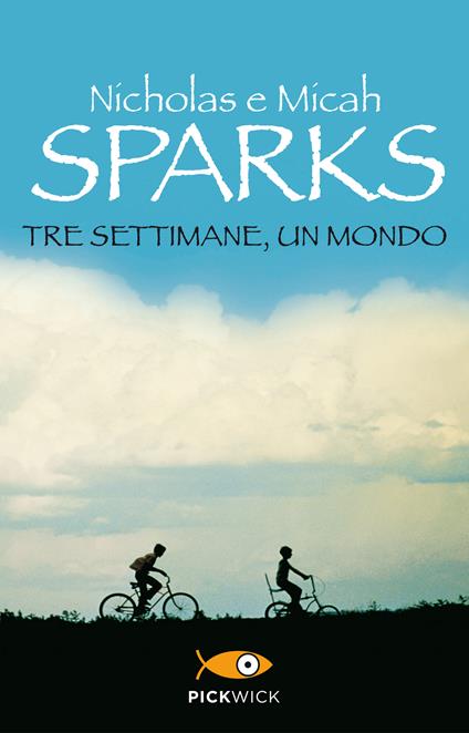 Tre settimane, un mondo - Micah Sparks,Nicholas Sparks,Alessandra Petrelli - ebook