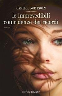 Le imprevedibili coincidenze dei ricordi - Camille N. Pagán,Matteo Maraone,Paola Maraone - ebook