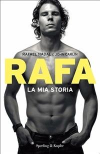 Rafa La mia storia - John Carlin,Rafael Nadal,M. Santarone,C. Tixi - ebook