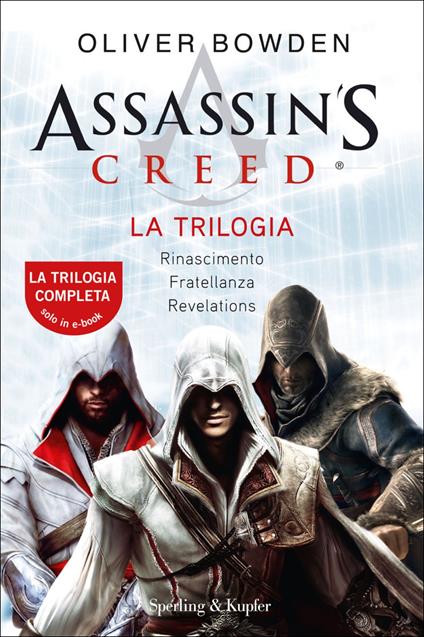 Assassin's Creed. La trilogia - Oliver Bowden - ebook
