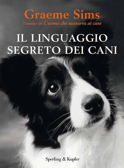 Il linguaggio segreto dei cani - Graeme Sims,L. Grassi - ebook