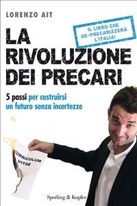 La rivoluzione dei precari - Lorenzo Ait - ebook