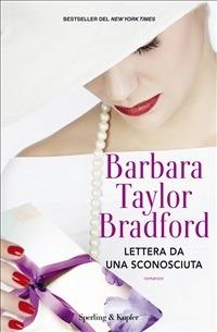 Lettera da una sconosciuta - Barbara Taylor Bradford - ebook