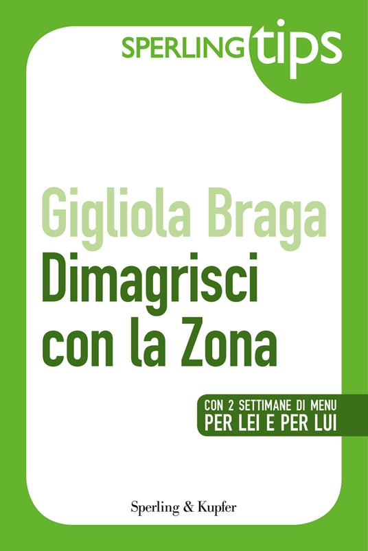 Dimagrisci con la Zona - Gigliola Braga - ebook