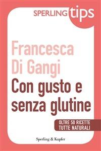 Con gusto e senza glutine - Francesca Di Gangi - ebook
