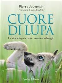 Cuore di lupa. La vita spiegata da un animale selvaggio - Pierre Jouventin,L. Grassi - ebook