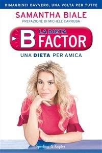 La dieta B factor. Una dieta per amica - Samantha Biale - ebook