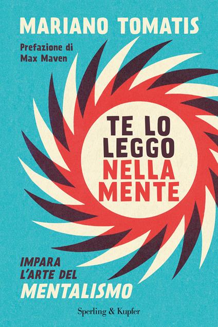 Te lo leggo nella mente. Impara l'arte del mentalismo - Mariano Tomatis - ebook