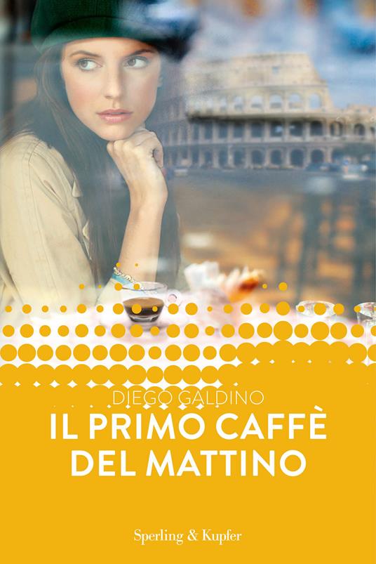 Il primo caffè del mattino - Diego Galdino - ebook