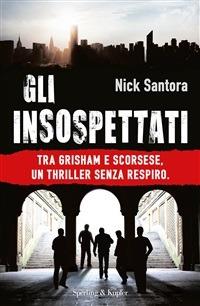 Gli insospettati - Nick Santora,A. Garavaglia - ebook
