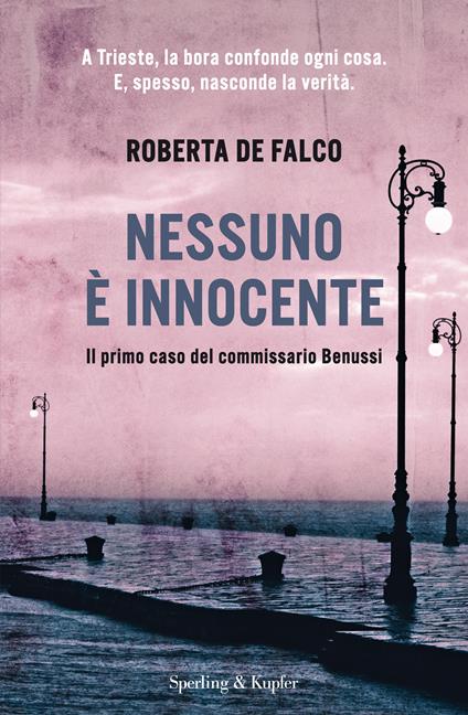 Nessuno è innocente. Il primo caso del commissario Benussi - Roberta De Falco - ebook