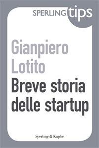 Breve storia delle startup - Gianpiero Lotito - ebook