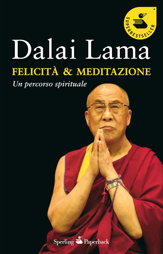 Felicità e meditazione. Un percorso spirituale - Gyatso Tenzin (Dalai Lama),Piero Verni - ebook