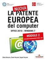 nuova patente europea del computer. Office 2010. Windows 7. Vol. 2: Concetti fondamentali della rete