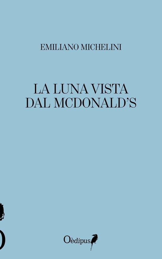 La luna vista dal McDonald's - Emiliano Michelini - copertina