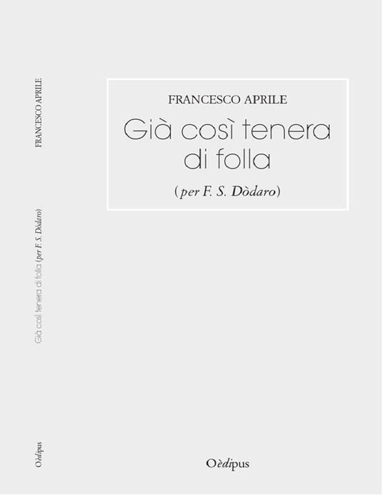 Già così tenera di folla (per F. S. Dòdaro) - Francesco Aprile - copertina