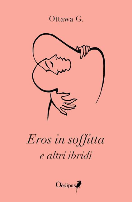 Eros in soffitta e altri ibridi - Ottawa G. - copertina