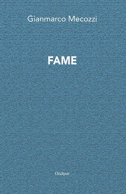 Fame. Nuova ediz. - Gianmarco Mecozzi - copertina