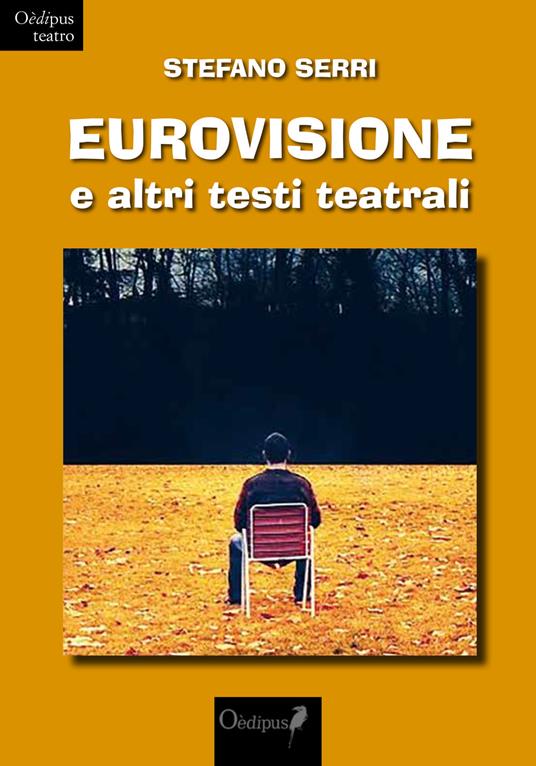Eurovisione e altri testi teatrali - Stefano Serri - copertina