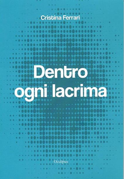 Dentro ogni lacrima - Cristina Ferrari - copertina