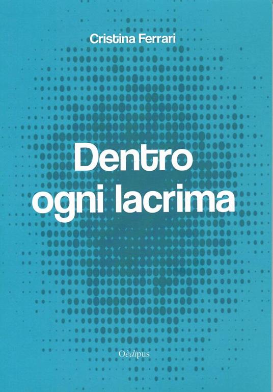 Dentro ogni lacrima - Cristina Ferrari - copertina