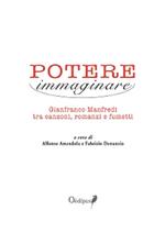 Potere immaginare. Gianfranco Manfredi tra canzoni, romanzi e fumetti