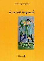 Le verità bugiarde