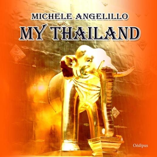 My Thailand. Ediz. illustrata - Michele Angelillo - copertina