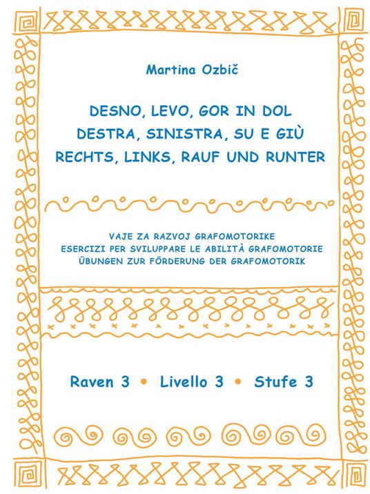 Desno, levo, gor in dol-Destra, sinistra, su e giù-Rechst, Links, Rauf und Runter. Ediz. a spirale. Vol. 3: Raven 3-Livello 3-Stufe 3 - Martina Ozbič - copertina